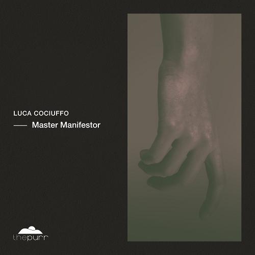 Luca Cociuffo - Master Manifestor [PURR387]